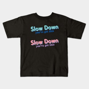 Slow Down Kids T-Shirt